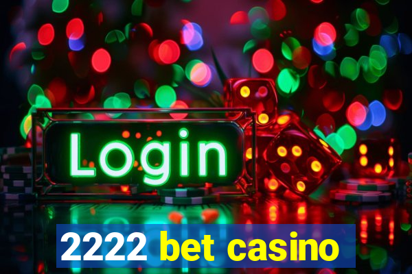 2222 bet casino